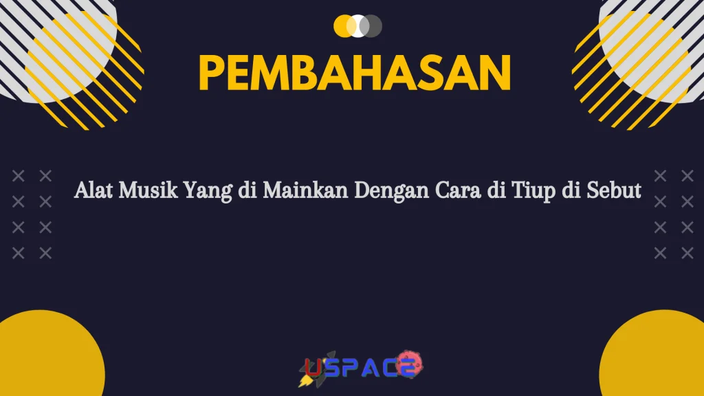 Alat Musik Yang di Mainkan Dengan Cara di Tiup di Sebut