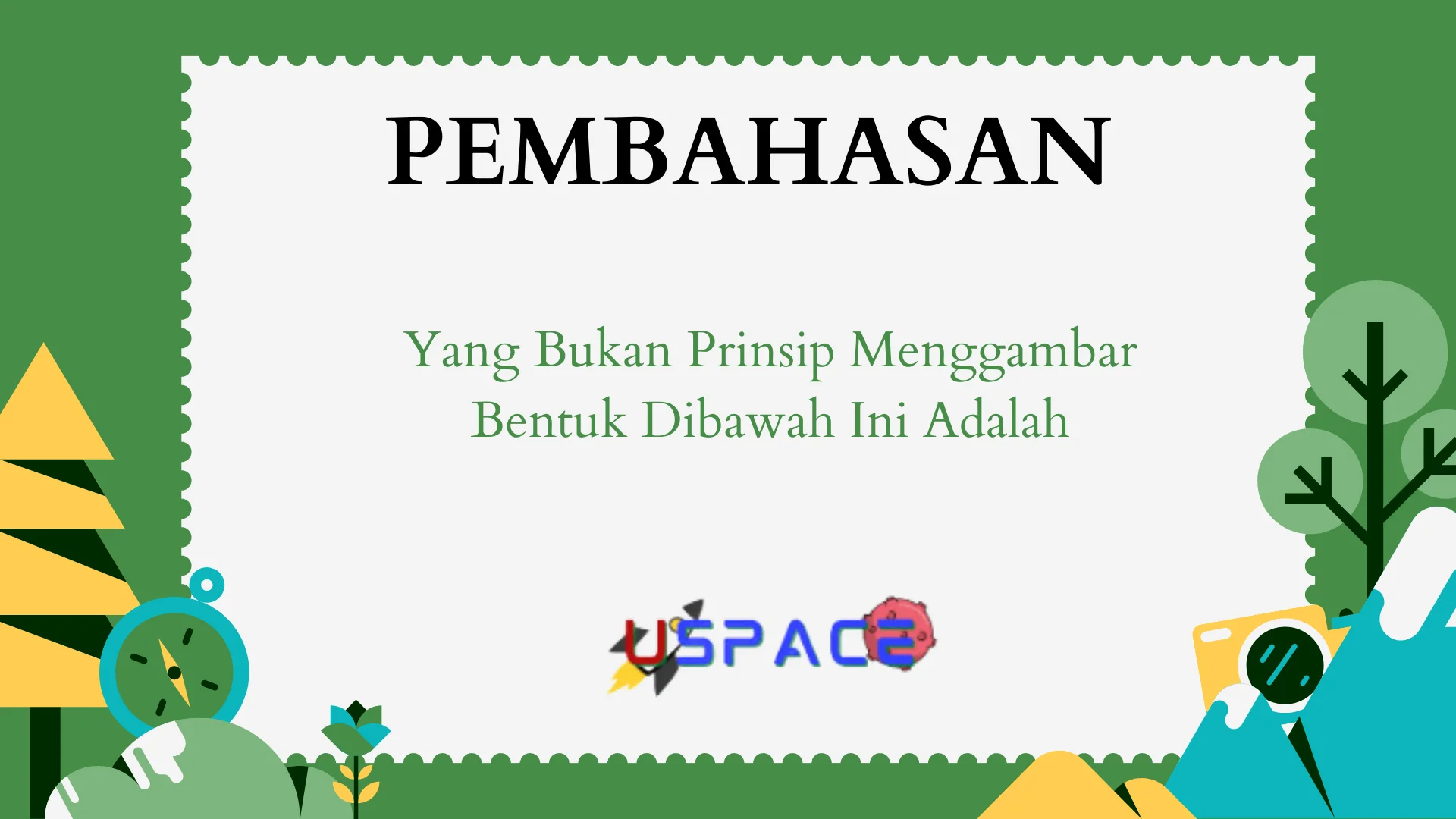 Yang Bukan Prinsip Menggambar Bentuk Dibawah Ini Adalah