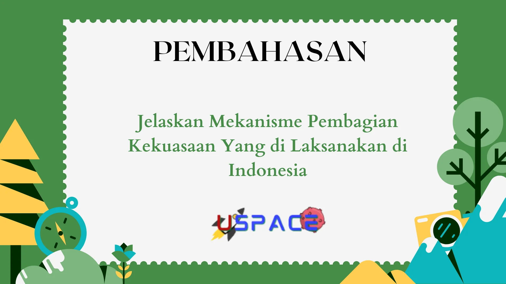 Jelaskan Mekanisme Pembagian Kekuasaan Yang di Laksanakan di Indonesia