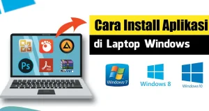 Cara Menginstal Aplikasi di Laptop Mudah dan Praktis Untuk Windows Mac 1 Cara Menginstal Aplikasi di Laptop