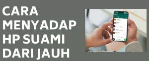 Cara Menyadap WA Suami Jarak Jauh Tanpa Aplikasi Sangat Mudah 1 Cara Menyadap WA Suami Jarak Jauh Tanpa Aplikasi