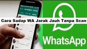 Cara Sadap WA Jarak Jauh Tanpa Scan Tanpa Aplikasi Anti Ketahuan 1 Cara Sadap WA Jarak Jauh Tanpa Scan Tanpa Aplikasi