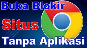 Cara Membuka Situs Yang di Blokir Tanpa Aplikasi