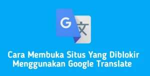Cara Membuka Situs Yang di Blokir Tanpa Aplikasi di Hp dan PC Terbaru 5 Cara Akses Situs yang Diblokir Pakai Google Translate