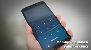 Cara Membuka Aplikasi Yang Terkunci di Hp Android Dengan Mudah 2 Cara Membuka Aplikasi yang Terkunci Tanpa Aplikasi