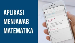 5 Aplikasi Yang Bisa Menjawab Soal Matematika Dengan Cara di Foto Terbaik dan Gratis 1 Aplikasi Yang Bisa Menjawab Soal Matematika Dengan Cara Difoto