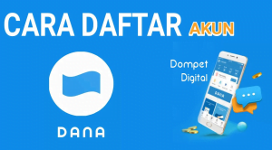 Cara Daftar Aplikasi DANA dan Upgrade DANA Premium Mudah dan Cepat 1 Cara Daftar Aplikasi DANA