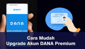 Cara Daftar Aplikasi DANA dan Upgrade DANA Premium Mudah dan Cepat 4 Cara Upgrade DANA Premium