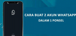 Cara Membuat 2 Akun WA Tanpa Aplikasi