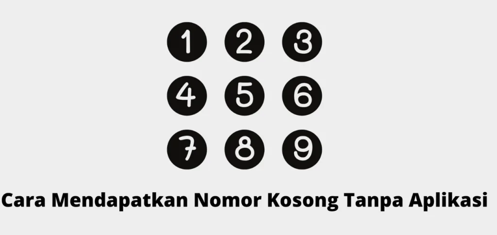 Cara Mendapatkan Nomor Kosong Tanpa Aplikasi Cara Mendapatkan Nomor Kosong Tanpa Aplikasi
