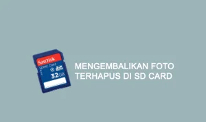Cara Mengembalikan Foto Yang Terhapus Permanen di HP Tanpa Aplikasi Mudah dan Gratis 4 Cara Mengembalikan Foto Yang Terhapus Dalam Kartu SD