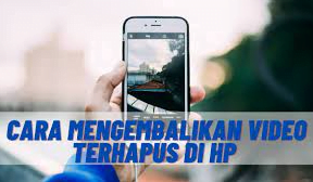 7 Cara Mengembalikan Video Yang Terhapus Permanen di HP Tanpa Aplikasi Dijamin Berhasil 1 Cara Mengembalikan Video Yang Terhapus Permanen di HP Tanpa Aplikasi