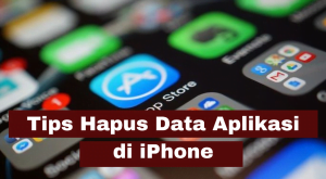 Cara Menghapus Data Aplikasi di iPhone Tanpa Ribet 1 Cara Menghapus Data Aplikasi di iPhone