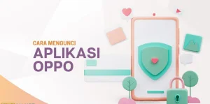 5 Cara Mengunci Aplikasi di HP OPPO Agar Aman 1 Cara Mengunci Aplikasi di HP OPPO