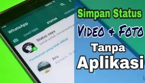 Cara Download Status WA Tanpa Aplikasi Anti Ribet dan Mudah 2 Cara Download Status WhatsApp Tanpa Aplikasi