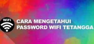 Cara Mengetahui Password Wifi Tetangga Yang Belum Terhubung Tanpa Aplikasi