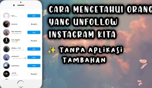 Cara Mengetahui Orang Yang Unfollow Kita di Instagram Tanpa Aplikasi Dengan Mudah 1 Cara Mengetahui Orang Yang Unfollow Kita di Instagram Tanpa Aplikasi