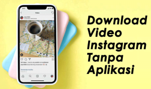 Download Video Dari Instagram Tanpa Aplikasi