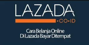 Download Aplikasi Lazada Bayar di Tempat dengan Fitur Lengkap 2 Link Download Aplikasi Lazada Bayar Ditempat