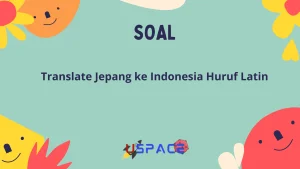 Translate Jepang ke Indonesia Huruf Latin 1 Translate Jepang ke Indonesia Huruf Latin