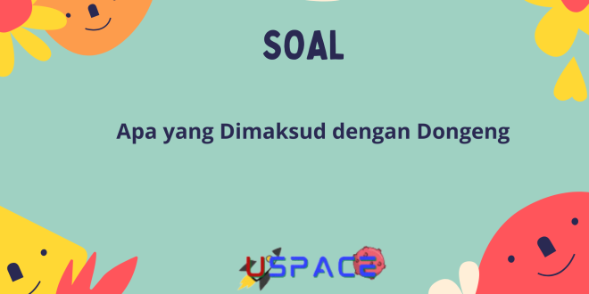 Apa yang Dimaksud dengan Dongeng