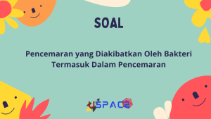 Pencemaran yang Diakibatkan oleh Bakteri Termasuk dalam Pencemaran 1 Pencemaran yang Diakibatkan oleh Bakteri Termasuk dalam Pencemaran