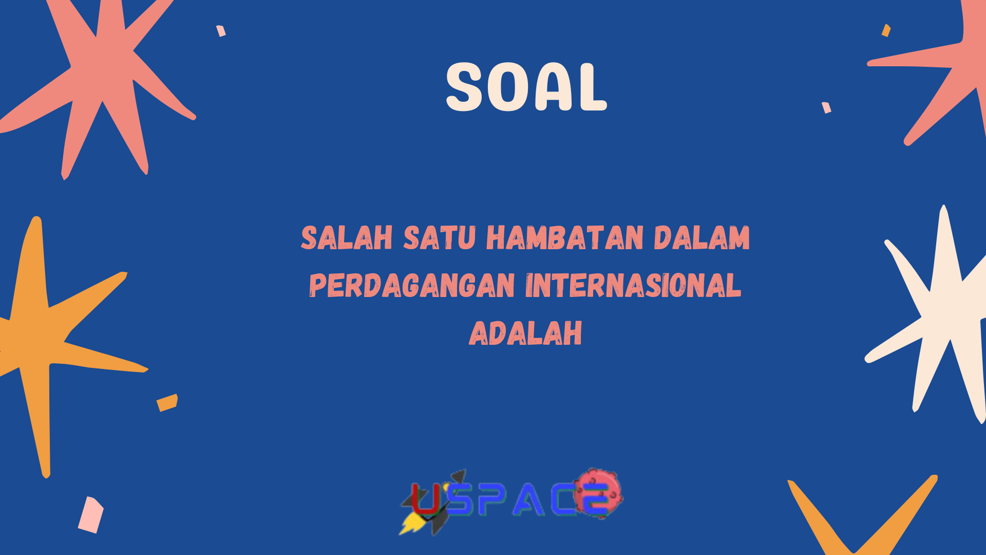 Salah Satu Hambatan dalam Perdagangan Internasional