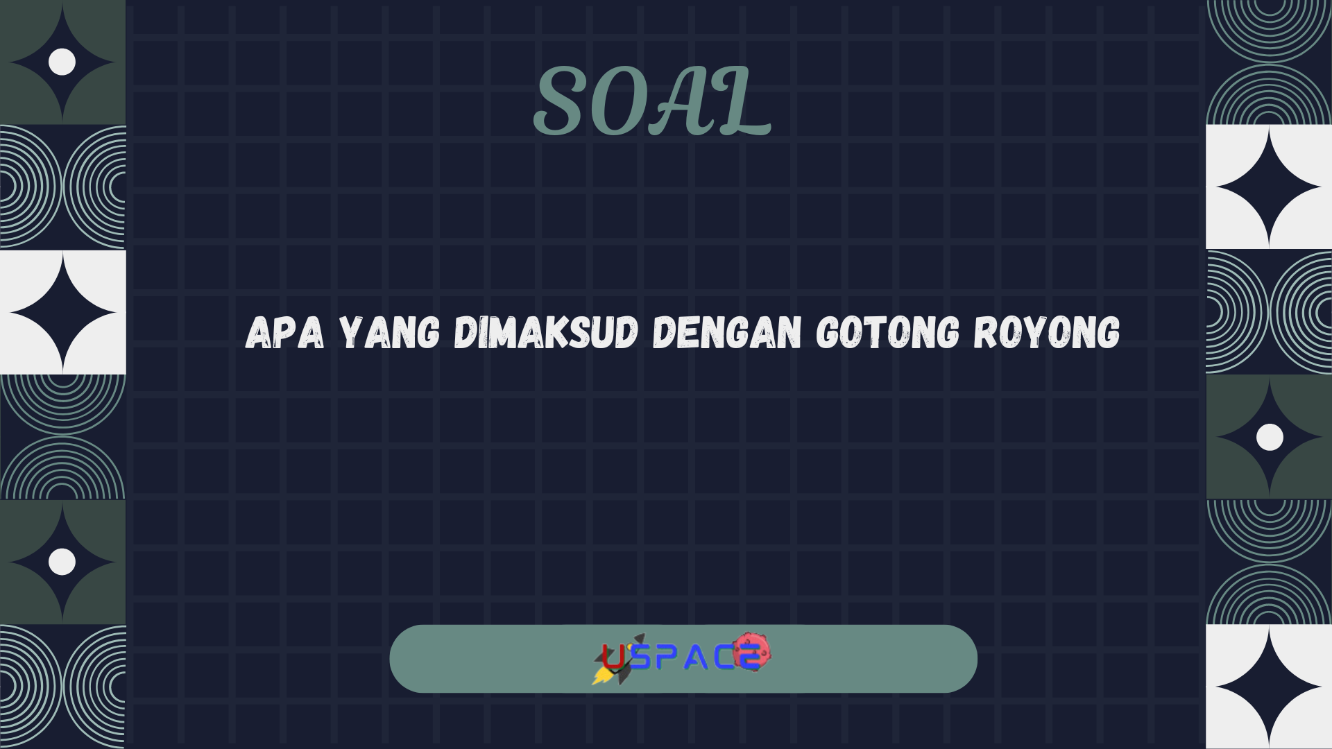 Apa yang Dimaksud dengan Gotong Royong