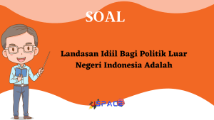 Landasan Idiil bagi Politik Luar Negeri Indonesia adalah