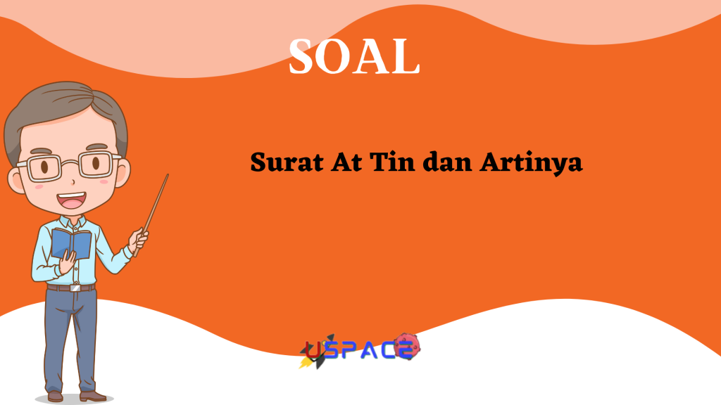 Surat At Tin dan Artinya