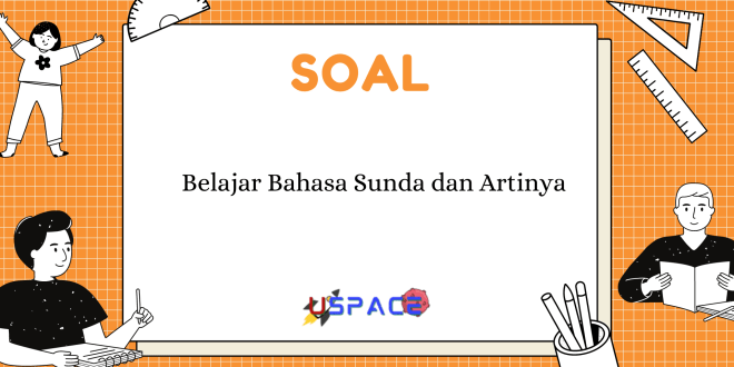 Belajar Bahasa Sunda dan Artinya