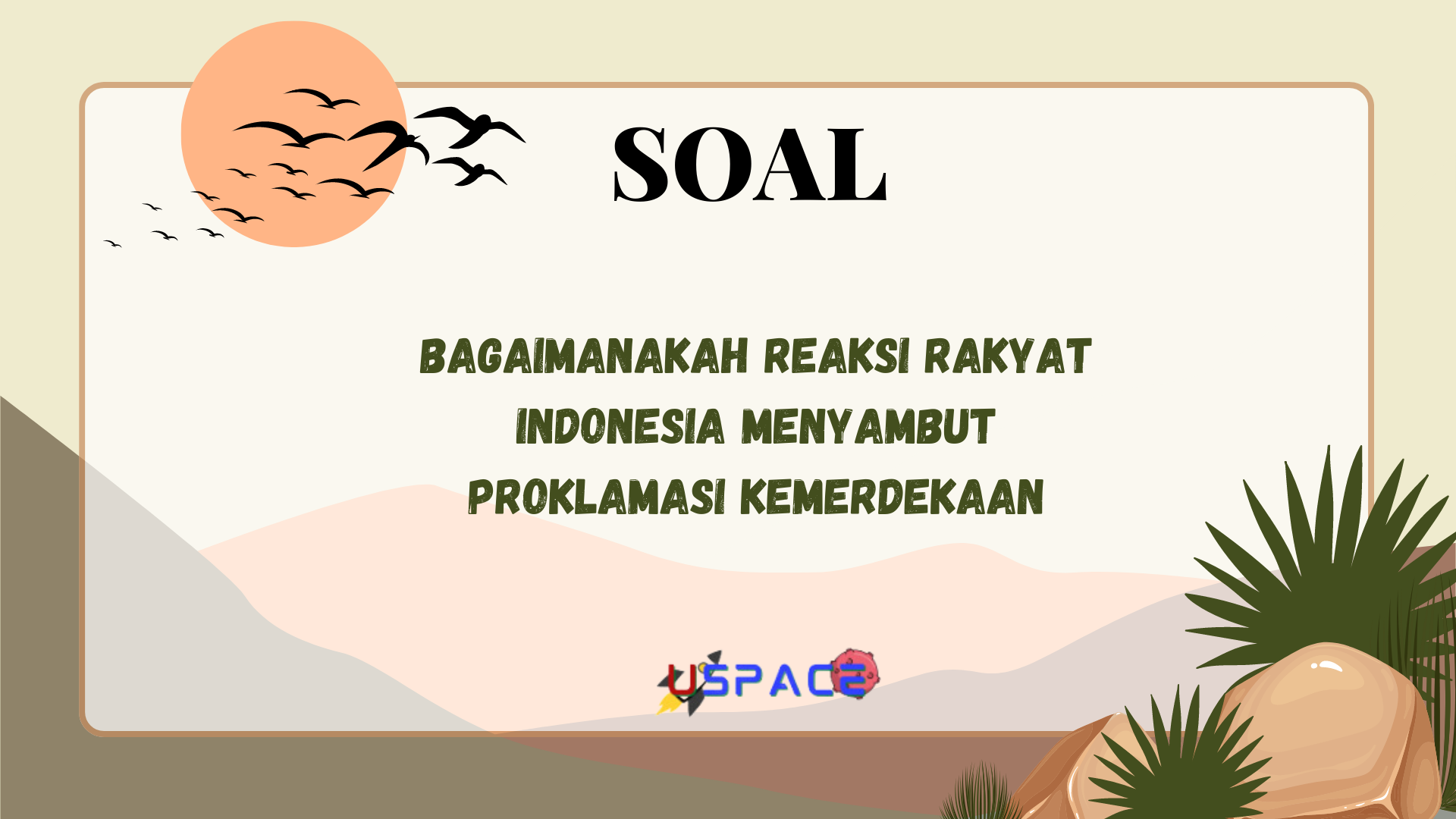 Bagaimanakah Reaksi Rakyat Indonesia Menyambut Proklamasi Kemerdekaan