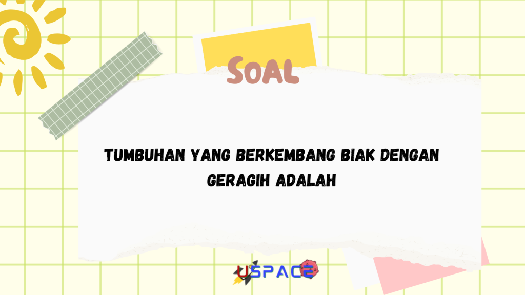 Tumbuhan yang Berkembang Biak dengan Geragih