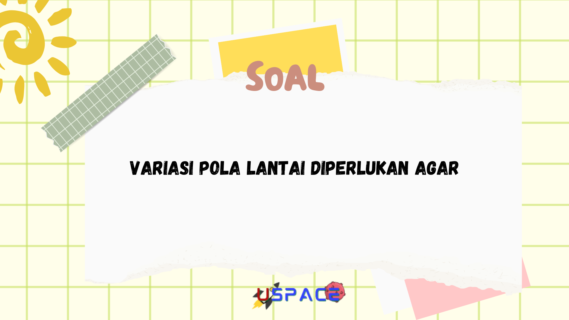 Variasi Pola Lantai Diperlukan Agar