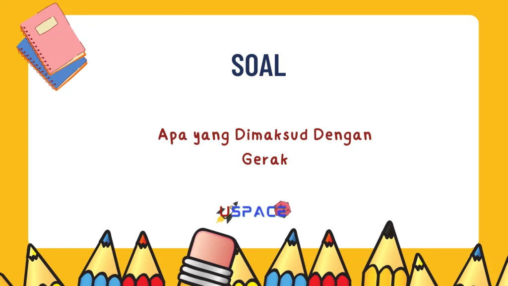 Apa yang Dimaksud dengan Gerak