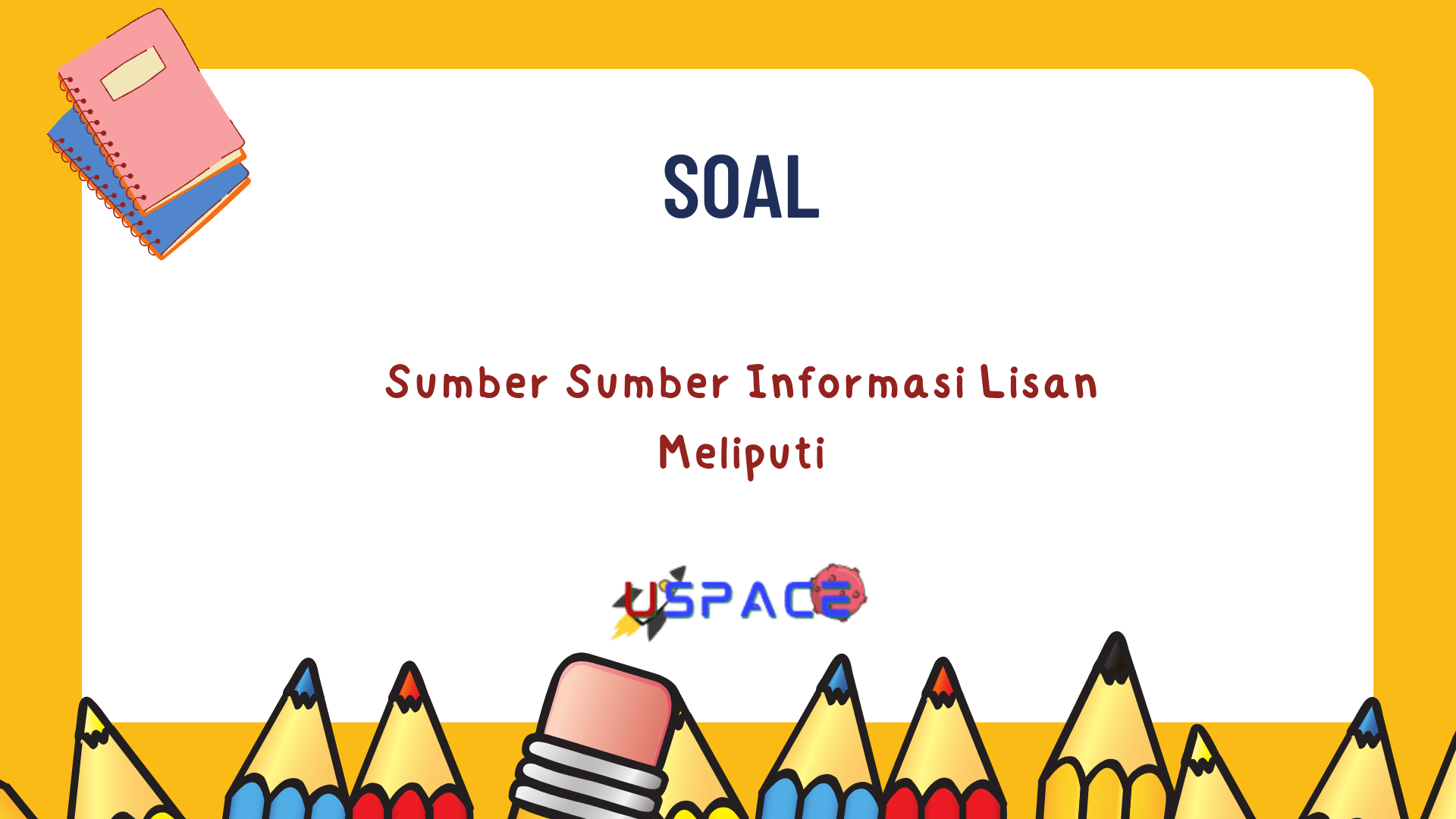 sumber sumber informasi lisan meliputi