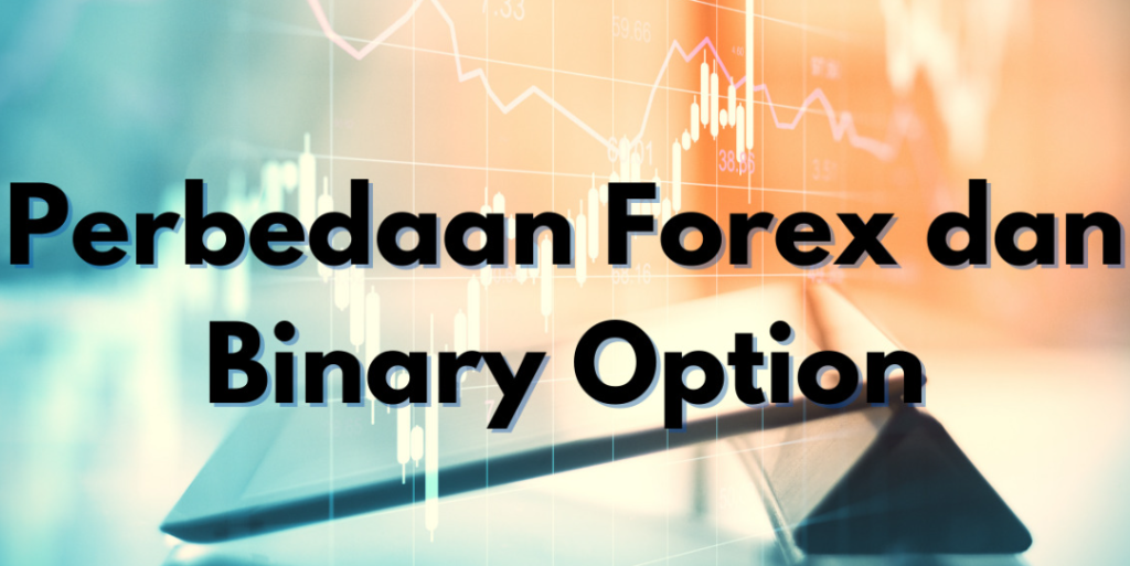 Perbedaan Binary dan Forex Perbedaan Binary dan Forex