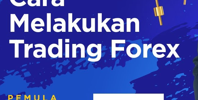 Cara Melakukan Trading Forex