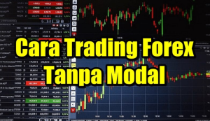 Cara Daftar Forex Tanpa Modal
