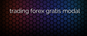 Trading Forex Gratis Modal