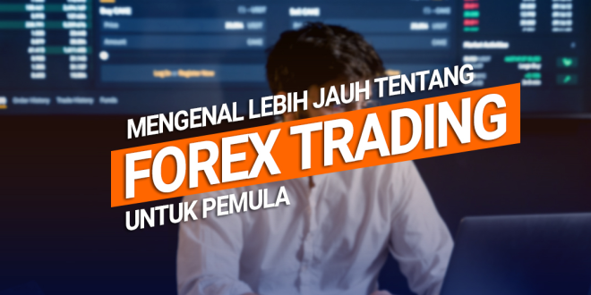 Mengenal Trading Forex