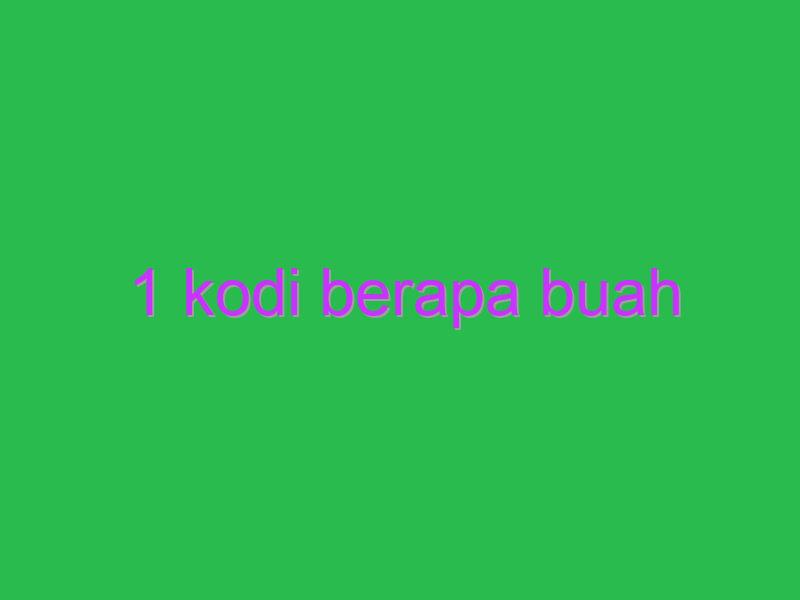 1 kodi berapa buah 14674