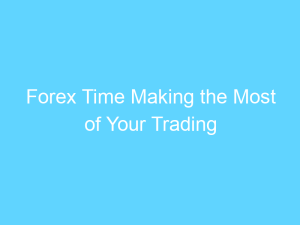 forex time making the most of your trading 14403