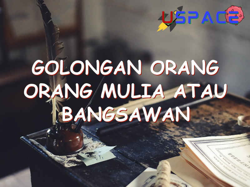 golongan orang orang mulia atau bangsawan 29278