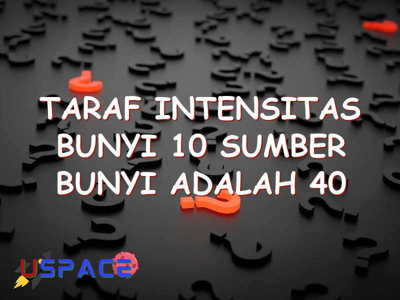 taraf intensitas bunyi 10 sumber bunyi adalah 40 db 29439