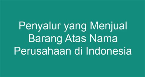 Penyalur Yang Menjual Barang Atas Nama Perusahaan 1 wapt image post 3039