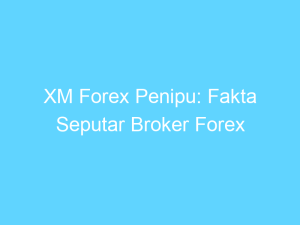 xm forex penipu fakta seputar broker forex 14396