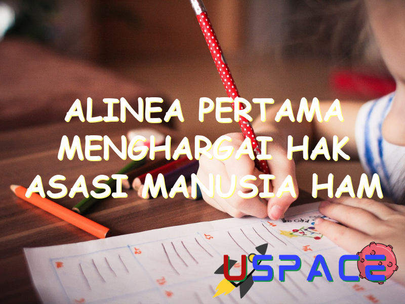 alinea pertama menghargai hak asasi manusia ham yang berbunyi 31048