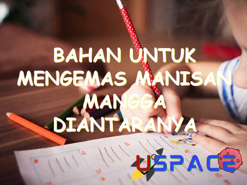 Bahan Untuk Mengemas Manisan Mangga Diantaranya Sebagai Berikut Kecuali bahan untuk mengemas manisan mangga diantaranya sebagai berikut kecuali 30799