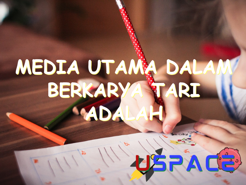 media utama dalam berkarya tari adalah 30080